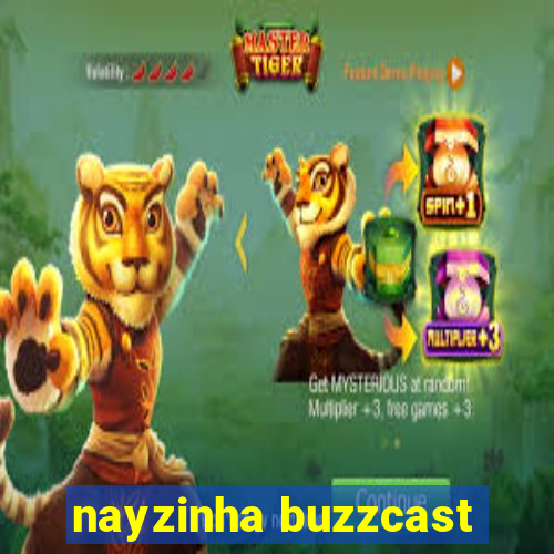 nayzinha buzzcast